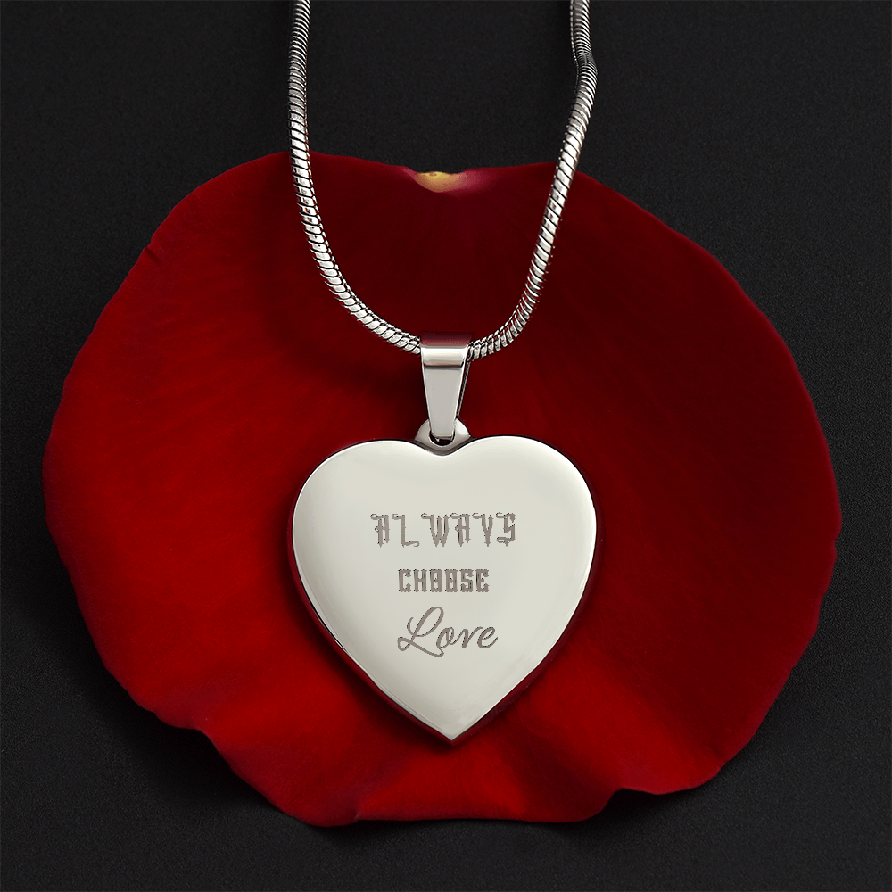 Engraved Heart Necklace Alwys Choose Love