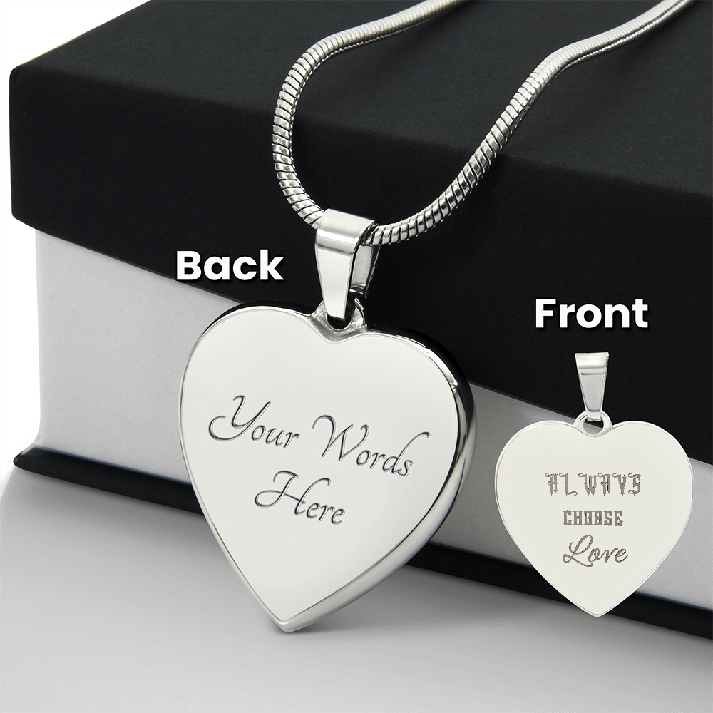 Engraved Heart Necklace Alwys Choose Love