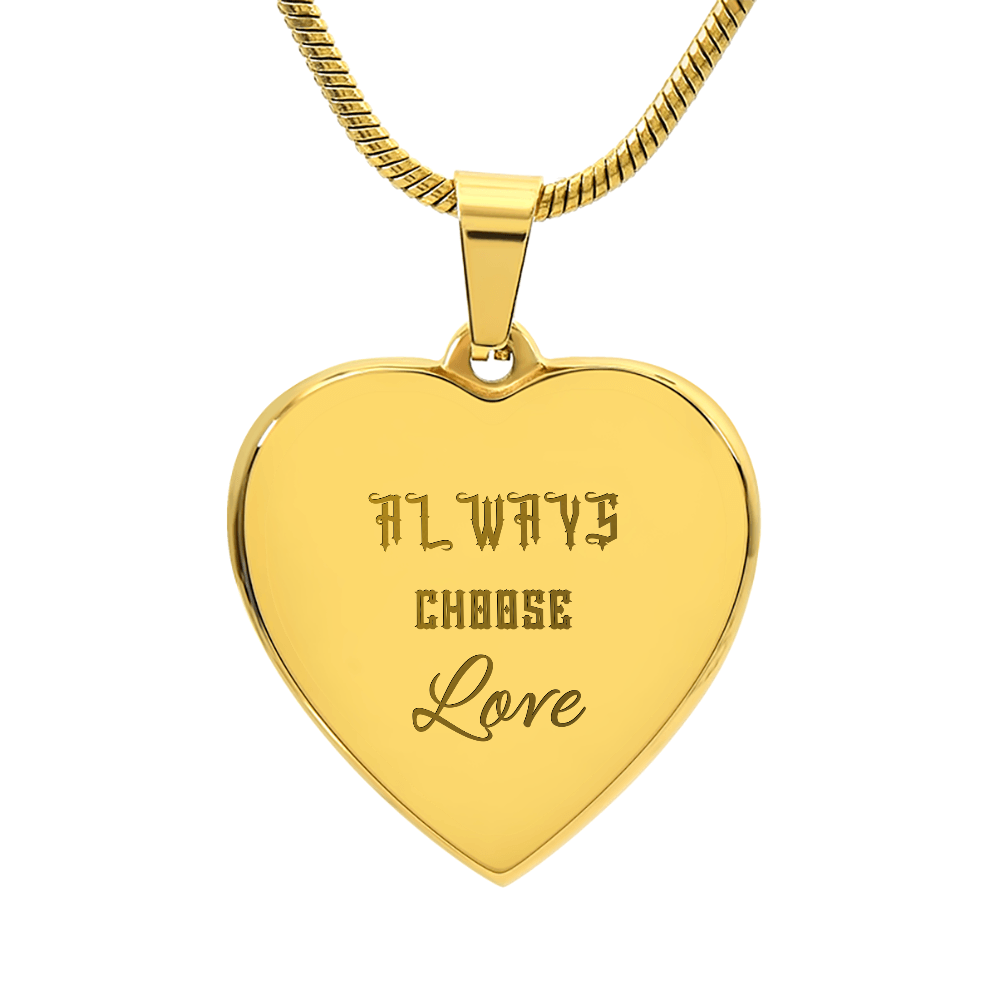 Engraved Heart Necklace Alwys Choose Love