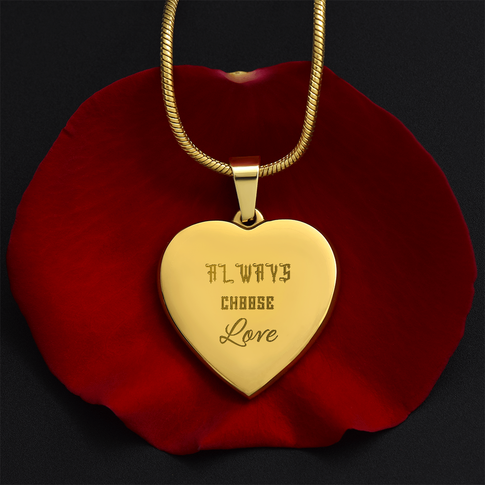 Engraved Heart Necklace Alwys Choose Love